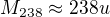 $M_{238}\approx 238u$