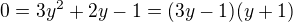 $0=3y^2+2y-1=(3y-1)(y+1)$