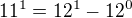 $^{}11^{1}=12^{1}-12^{0}$