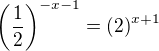 $\(\frac{1}{2}\)^{-x-1}=\(2\)^{x+1}$