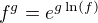 $f^g=e^{g \ln(f)}$