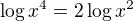 $\log x^4=2\log x^2$