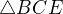 $\triangle BCE$