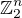 ${\mathbb Z}_2^n$