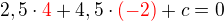 $2,5\cdot\color{red}4\color{black}+4,5\cdot\color{red}(-2)\color{black}+c=0$