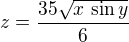 $z=\frac{35\sqrt{x\,\sin y}}{6}$