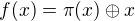 $f(x)=\pi(x)\oplus x$