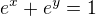 $e^x+e^y=1$