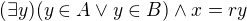 $(\exists y) (y\in A \lor y\in B) \land x=ry$