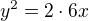 $y^2=2\cdot 6x$
