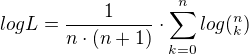 $log L=\frac{1}{n\cdot (n+1)}\cdot \sum_{k=0}^{n}log(^{n}_{k})$