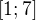 $[1;7]$