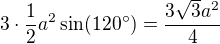 $3 \cdot\frac12 a^2 \sin(120�)=\frac{3 \sqrt3 a^2}{4}$