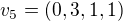 $v_5 = (0,3,1,1)$