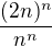 $\frac{(2n)^n}{n^n}$