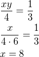 $\frac{xy}{4}=\frac 13\nl\frac{x}{4\cdot 6}=\frac 13\nlx=8$