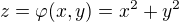 $z=\varphi(x, y)=x^2+y^2$