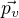 $\vec{p_{v}}$