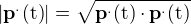 $| \bf {p}^.\rm {(t)}|=\sqrt {\bf p^.\rm {(t)}\cdot \bf p^.\rm {(t)}}$