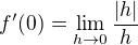 kopírovat do textarea $f'(0)=\lim_{h\to0}\frac{|h|}{h}$