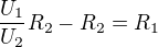 $\frac{U_1}{U_2} R_2-R_2=R_1$