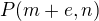 $P(m+e,n)$
