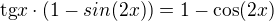 kopírovat do textarea $\text{tg}x\cdot (1-sin(2x))=1-\cos (2x)$