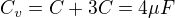 $C_{v}=C+3C=4\mu F$