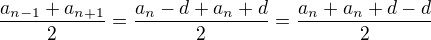 $\frac{a_{n-1}+a_{n+1}}{2}=\frac{a_n-d+a_n+d}{2}=\frac{a_n+a_n+d-d}{2}$