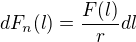 $dF_n(l)=\frac{F(l)}{r}dl$