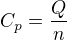 $C_p=\frac Qn$