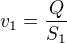 $v_1=\frac{Q}{S_1}$