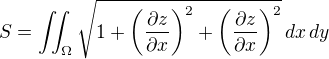 $S=\iint_\Omega \sqrt{1+\left(\frac{\partial z}{\partial x}\right)^2+\left(\frac{\partial z}{\partial x}\right)^2}\,dx\,dy$