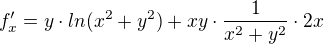 $f'_{x} = y\cdot ln(x^{2}+y^{2}) + xy\cdot \frac{1}{x^{2}+y^{2}}\cdot 2x$