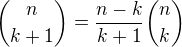 ${n \choose k+1}=\frac {n-k}{k+1}{n\choose k}$