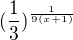 $(\frac{1}{3})^{\frac{1}{9(x+1)}}$