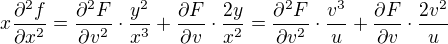 $x\frac{\partial^2 f}{\partial x^2}=\frac{\partial^2 F}{\partial v^2}\cdot\frac{y^2}{x^3}+\frac{\partial F}{\partial v} \cdot \frac{2y}{x^2}=\frac{\partial^2 F}{\partial v^2}\cdot\frac{v^3}{u}+\frac{\partial F}{\partial v} \cdot \frac{2v^2}{u}$