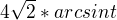 $4\sqrt{2}*arcsint$