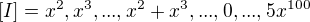$[ I ] = {x^2, x^3, ..., x^2+x^3, ..., 0, ..., 5x^{100}} $