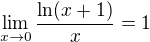 $\lim_{x \to 0} \frac{\ln(x+1)}{x} = 1$