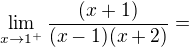 $\lim_{x{\to 1^+}}\frac{(x+1)}{(x-1)(x+2)}=$