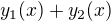 $y_1(x)+y_2(x)$