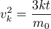 $v_k^2=\frac{3kt}{m_0}$