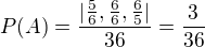 kopírovat do textarea $P(A) = \frac{|\frac{5}{6}, \frac{6}{6},\frac{6}{5}|}{36}=\frac{3}{36}$