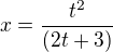 $x=\frac{t^2}{(2t+3)}$