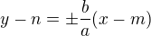 $y-n=\pm\frac{b}{a}(x-m)$