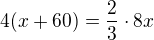 $4(x+60)=\frac 23\cdot 8x$
