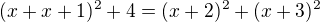 $(x+x+1)^2+4=(x+2)^2+(x+3)^2$