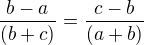 $\frac{b - a}{(b + c)} = \frac{c - b}{(a + b)}$