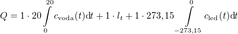 $Q=1\cdot20\int\displaylimits_{0}^{20}c_{\text{voda}}(t)\text{d}t+1\cdot l_t+1\cdot273,15\int\displaylimits_{-273,15}^0 c_{\text{led}}(t)\text{d}t$